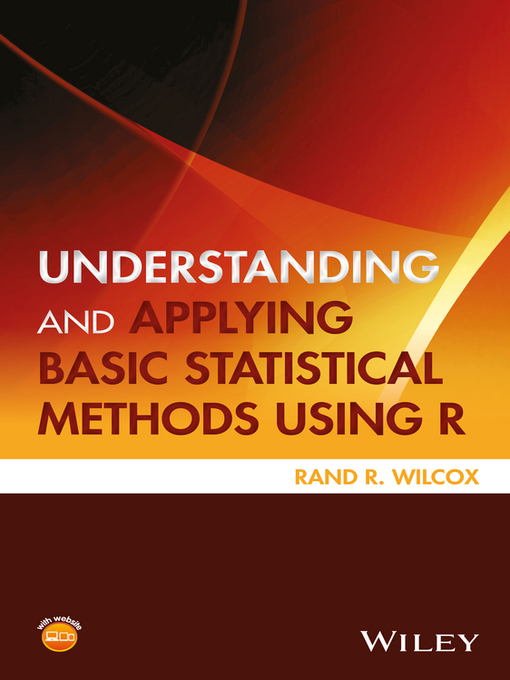 Title details for Understanding and Applying Basic Statistical Methods Using R by Rand R. Wilcox - Available